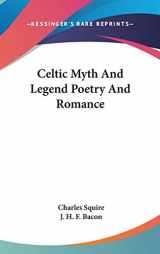 9780548133095-0548133093-Celtic Myth And Legend Poetry And Romance