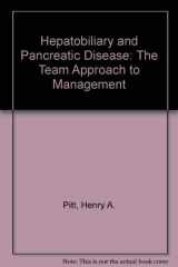 9780316709156-0316709158-Hepatobiliary and Pancreatic Disease: The Team Approach to Management