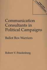 9780275952075-027595207X-Communication Consultants in Political Campaigns: Ballot Box Warriors (Praeger Series in Political Communication)