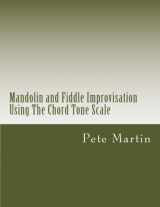 9781469910338-1469910330-Mandolin and Fiddle Improvisation Using The Chord Tone Scale