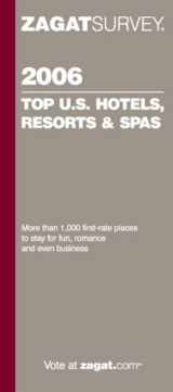 9781570067495-157006749X-Zagat Survey 2006 Top U.S. Hotels, Resorts & Spas (Zagatsurvey)
