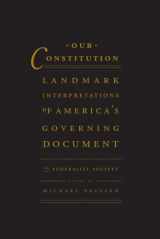 9780985721510-0985721510-Our Constitution: Landmark Interpretations of America's Governing Document