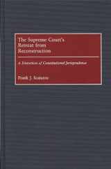 9780313311055-0313311056-The Supreme Court's Retreat from Reconstruction: A Distortion of Constitutional Jurisprudence (Contributions in Legal Studies)