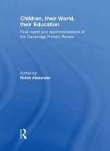 9780415548700-0415548705-Children, their World, their Education: Final Report and Recommendations of the Cambridge Primary Review