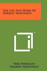 9781258120764-1258120763-The Life and Work of Harriet Martineau