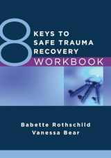 9781324020127-1324020121-8 Keys to Safe Trauma Recovery Workbook (8 Keys to Mental Health)