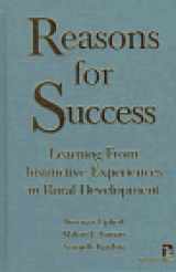 9781565490772-1565490770-Reasons for Success: Learning from Instructive Experiences in Rural Development (International Development)