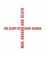 9780300215755-0300215754-The Glory of Saint George: Man, Dragon, and Death