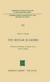 9789024715886-9024715881-The Secular is Sacred: Platonism and Thomism in Marsilio Ficino’s Platonic Theology (International Archives of the History of Ideas Archives internationales d'histoire des idées, 69)