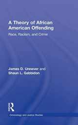 9780415883573-0415883571-A Theory of African American Offending: Race, Racism, and Crime (Criminology and Justice Studies)