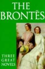9780192822857-0192822853-The Brontës: Three Great Novels