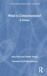 9781032470627-1032470623-What is Consciousness? (Little Debates about Big Questions)