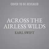 9781665098656-1665098651-Across the Airless Wilds Lib/E: The Lunar Rover and the Triumph of the Final Moon Landings
