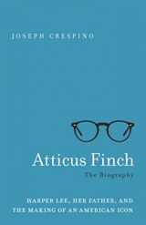 9781541644946-1541644948-Atticus Finch: The Biography