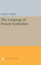 9780691648538-0691648530-The Language of French Symbolism (Princeton Legacy Library, 1936)