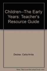 9781566379489-1566379482-Children--The Early Years: Teacher's Resource Guide