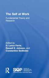 9781138648227-1138648221-The Self at Work: Fundamental Theory and Research (SIOP Organizational Frontiers Series)