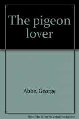 9780898651638-0898651638-The pigeon lover