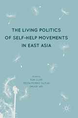 9789811063367-9811063362-The Living Politics of Self-Help Movements in East Asia