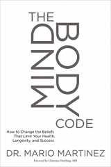 9781622037612-1622037618-The MindBody Code: How to Change the Beliefs that Limit Your Health, Longevity, and Success