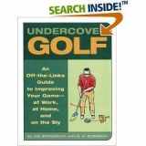 9780760783184-0760783187-"Under Cover Golf" (Improve Your Game At Work, Home, and on the Sly)