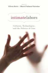 9780804761925-0804761922-Intimate Labors: Cultures, Technologies, and the Politics of Care