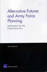 9780833037442-0833037447-Alternative Futures and Army Force Planning: Implications for the Future Force Era