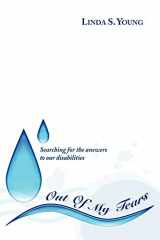 9781434301345-1434301346-Out Of My Tears: Searching for the answers to our disabilities