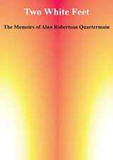 9789980879141-9980879149-Two White Feet: The Memoirs of Alan Robertson Quartermain