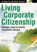 9780273654339-0273654330-Living Corporate Citizenship: Strategic Routes to Socially Responsible Business