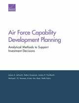 9781977403087-1977403085-Air Force Capability Development Planning: Analytical Methods to Support Investment Decisions