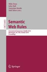 9783642162886-3642162886-Semantic Web Rules: International Symposium, RuleML 2010, Washington, DC, USA, October 21-23, 2010, Proceedings (Lecture Notes in Computer Science, 6403)