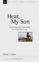 9780851115139-0851115136-Hear, My Son: Teaching and Learning in Proverbs 1-9 (New Studies in Biblical Theology (Intervarsity Press), 4.)