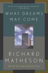 9780765308702-0765308703-What Dreams May Come: A Novel