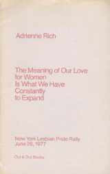 9780918314062-0918314062-The meaning of our love for women is what we have constantly to expand (Out & Out Books pamphlets series)