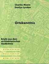 9783764351793-3764351799-Ortskenntnis: Briefe Aus Dem Architektonischen Gedachtnis (German Edition)