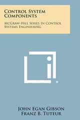 9781258649036-1258649039-Control System Components: McGraw-Hill Series in Control Systems Engineering