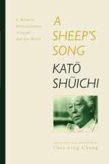 9780520219793-0520219791-A Sheep's Song: A Writer's Reminiscences of Japan and the World
