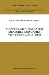 9780792323693-0792323696-Triangular Norm-Based Measures and Games with Fuzzy Coalitions (Theory and Decision Library C, 10)