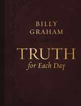 9781400244362-1400244366-Truth for Each Day, Large Text Leathersoft: A 365-Day Devotional
