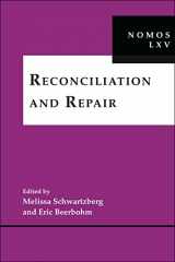 9781479822553-1479822558-Reconciliation and Repair: NOMOS LXV (NOMOS - American Society for Political and Legal Philosophy)