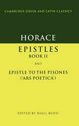 9780521312929-0521312922-Horace: Epistles Book II and Epistle to the Pisones ('Ars Poetica') (Cambridge Greek and Latin Classics)