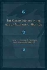 9780806137520-0806137525-The Oneida Indians in the Age of Allotment, 1860–1920 (Volume 253) (The Civilization of the American Indian Series)