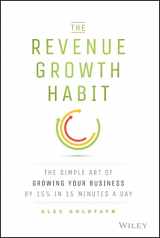 9781119084068-1119084067-The Revenue Growth Habit: The Simple Art of Growing Your Business by 15% in 15 Minutes Per Day