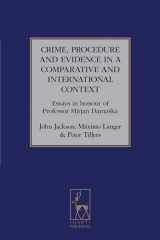 9781841136820-1841136824-Crime, Procedure and Evidence in a Comparative and International Context: Essays in Honour of Professor Mirjan Damaska (Studies in International and Comparative Criminal Law)