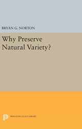 9780691630151-0691630151-Why Preserve Natural Variety? (Studies in Moral, Political, and Legal Philosophy, 64)