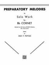 9780769224435-0769224431-Preparatory Melodies to Solo Work for B-flat Cornet