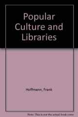 9780208019813-0208019812-Popular Culture and Libraries