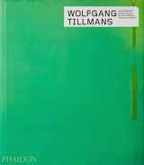 9780714867045-0714867047-Wolfgang Tillmans (Phaidon Contemporary Artists Series)