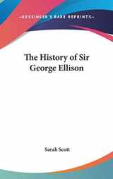 9780548279441-0548279446-The History of Sir George Ellison